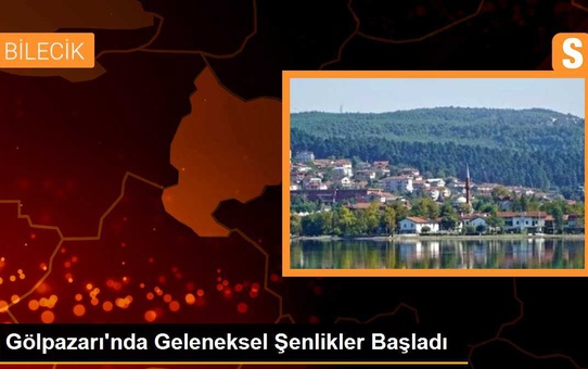Gölpazarı'nda Geleneksel Şenlikler Başladı