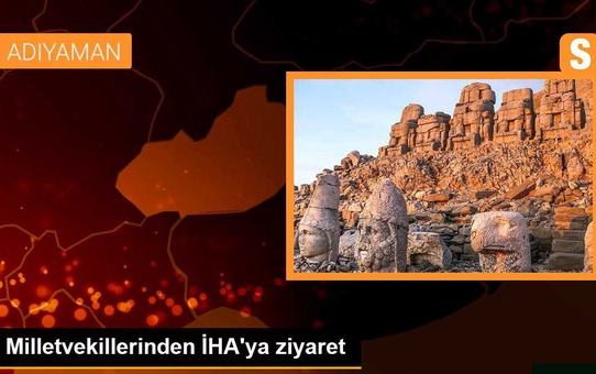 TBMM Milli Savunma Komisyonu Başkanı ve Milletvekilleri Adıyaman İHA Bürosunu Ziyaret Etti