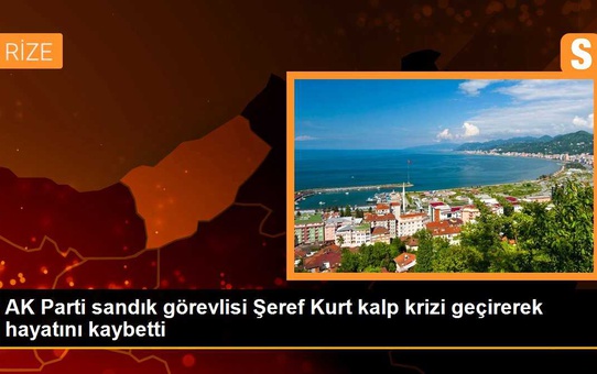 AK Parti sandık görevlisi Şeref Kurt kalp krizi geçirerek hayatını kaybetti