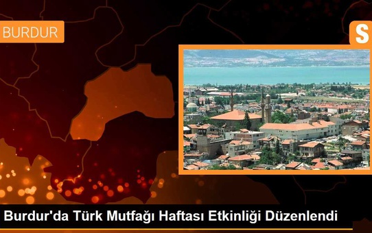 Burdur'da Türk Mutfağı Haftası Etkinliği Düzenlendi