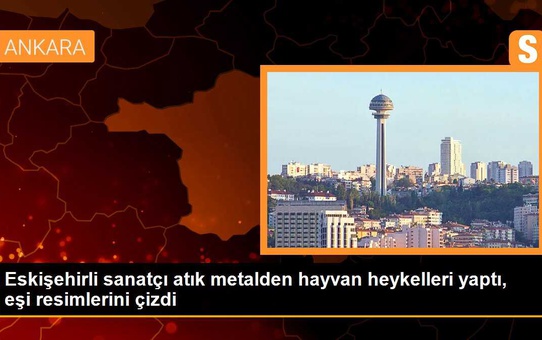 Eskişehirli sanatçı atık metalden hayvan heykelleri yaptı, eşi resimlerini çizdi