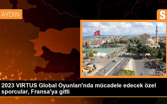 2023 VIRTUS Global Oyunları'nda mücadele edecek özel sporcular, Fransa'ya gitti