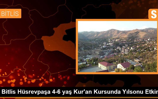Bitlis Hüsrevpaşa 4-6 Yaş Kur'an Kursunda Yılsonu Etkinliği