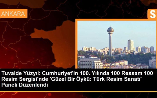 TTK'nın 'Tuvalde Yüzyıl' sergisi kapsamında 'Türk Resim Sanatı' paneli düzenlendi