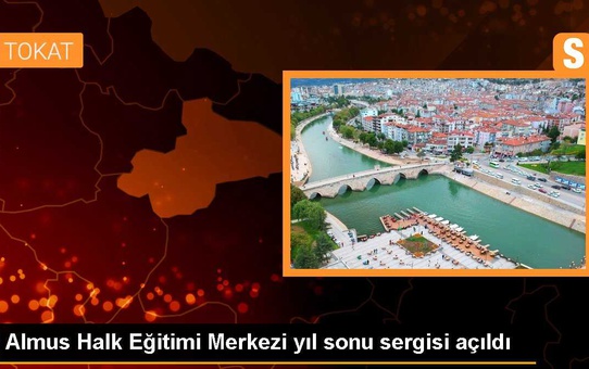 Almus'ta Halk Eğitimi Merkezi yıl sonu sergisi açıldı