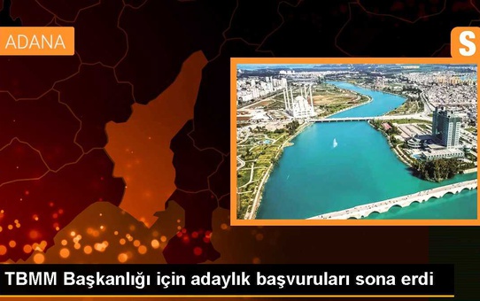 TBMM Başkanlığı için adaylık başvuruları sona erdi