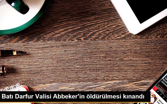 Batı Darfur Valisi Abbeker'in öldürülmesi kınandı
