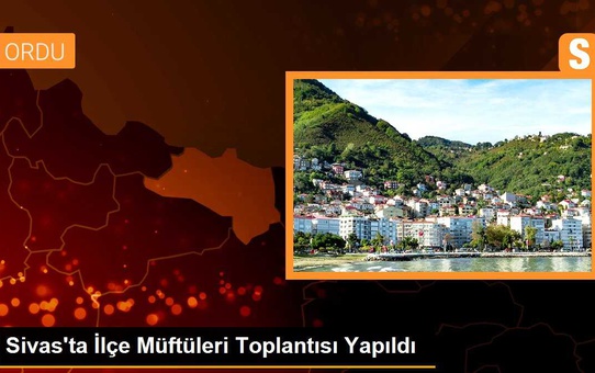 Sivas'ta İlçe Müftüleri Toplantısı Yapıldı