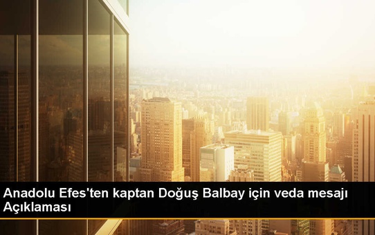 Anadolu Efes, Kaptan Doğuş Balbay'a Veda Etti