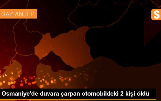 Osmaniye'de Otomobil Duvara Çarptı: 2 Ölü