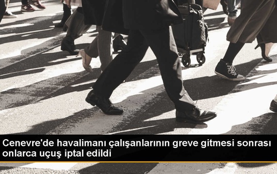 Cenevre Havalimanı'nda Çalışanların Grevi Nedeniyle Onlarca Uçuş İptal Edildi