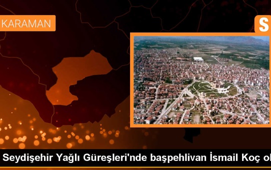 Konya'da Yağlı Pehlivan Güreşleri'nin Başpehlivanı İsmail Koç Oldu