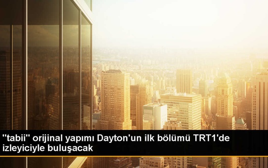 TRT'nin uluslararası dijital platformu 'tabii'nin orijinal yapımı 'Dayton' yarın akşam başlıyor
