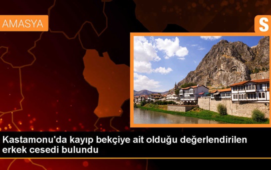 Kastamonu'da kayıp bekçiye ait ceset bulundu