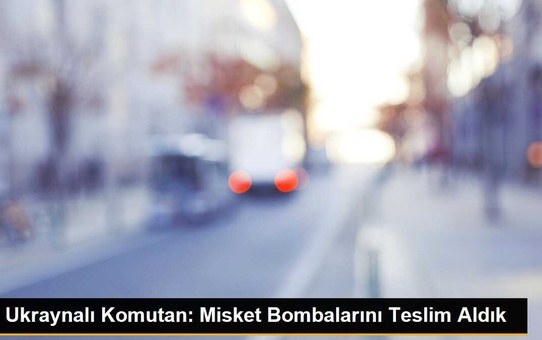 Ukrayna, ABD'den misket bombalarını teslim aldı