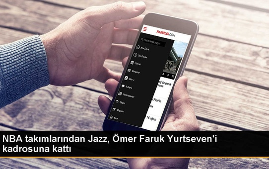 Utah Jazz, Ömer Faruk Yurtseven'i transfer etti