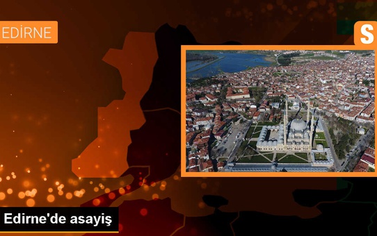 Edirne'de uyuşturucuyla yakalanan şüpheli gözaltına alındı