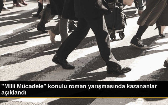 Milli Mücadele Konulu Roman Yarışmasının Kazananları Belli Oldu