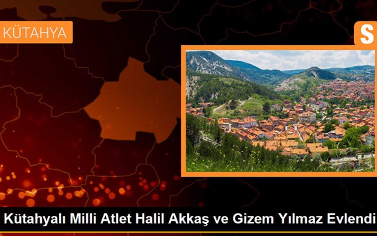 Kütahyalı Milli Atlet Halil Akkaş ve Gizem Yılmaz Evlendi