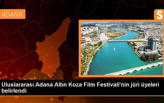 Uluslararası Adana Altın Koza Film Festivali Jüri Üyeleri Belli Oldu