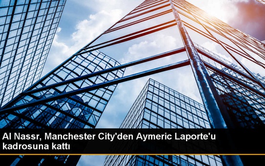 Al Nassr, Aymeric Laporte'u transfer etti
