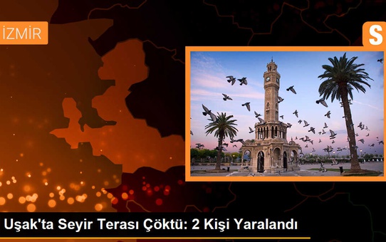 Uşak'ta Seyir Terası Çöktü: 2 Kişi Yaralandı