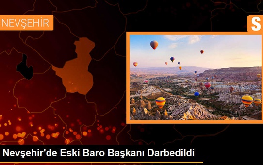 Nevşehir Barosu eski Başkanı darbedildi