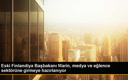 Eski Finlandiya Başbakanı Sanna Marin, televizyon ve film sektörüne adım atıyor