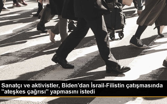 Dünyaca Ünlü Sanatçılar ve Aktivistlerden Biden'a İsrail-Filistin Ateşkes Çağrısı