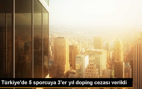Dopingle Mücadele Komisyonu, 5 sporcuya ceza verdi