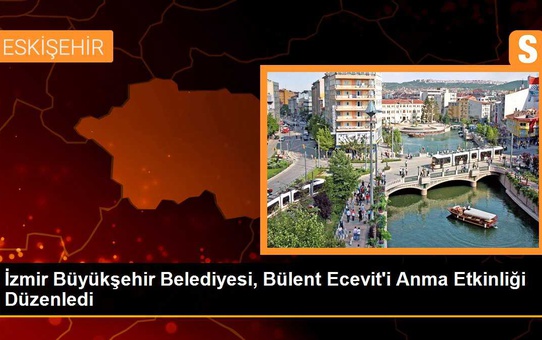 İzmir Büyükşehir Belediyesi, Bülent Ecevit'i Anma Etkinliği Düzenledi