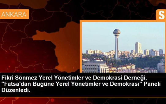 Fikri Sönmez Yerel Yönetimler ve Demokrasi Derneği, 'Fatsa'dan Bugüne Yerel Yönetimler ve Demokrasi' Paneli Düzenledi.