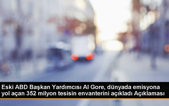 Al Gore: Dünyadaki Emisyonlar Geçen Yıl Yüzde 1,5 Arttı
