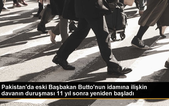 Pakistan'da Zülfikar Ali Butto'nun idamıyla ilgili dava yeniden başladı