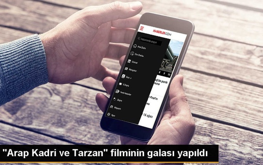 Arap Kadri ve Tarzan Filminin Gala Gösterimi Yapıldı