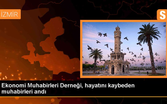 EMD İzmir Şubesi, hayatını kaybeden ekonomi muhabirlerini andı