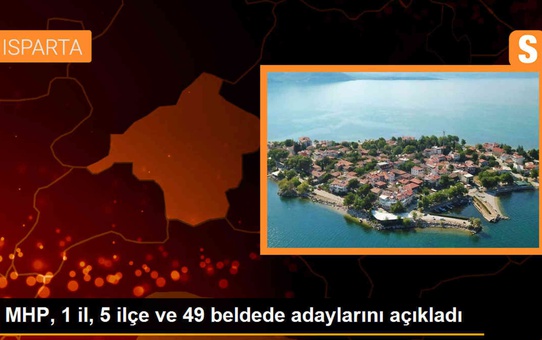 MHP, 1 il, 5 ilçe ve 49 belde belediye başkan adayını açıkladı