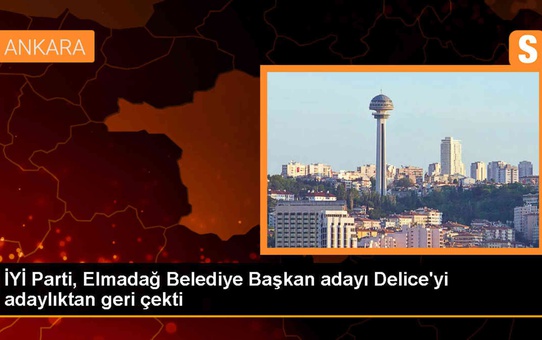 İYİ Parti, Elmadağ Belediye Başkan adayını geri çekti