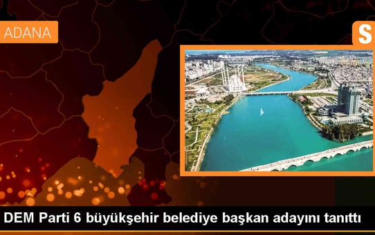 DEM Parti, 6 büyükşehirde belediye başkan adaylarını açıkladı