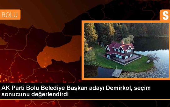 AK Parti Bolu Belediye Başkan Adayı Demirkol, Seçilenleri Tebrik Etti