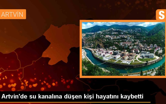 Arhavi'de su kanalına düşen kişi hayatını kaybetti