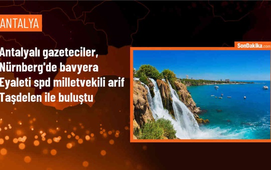 Antalya Valisi Hulusi Şahin ve AGC Üyeleri Bavyera Milletvekili Arif Taşdelen ile Buluştu