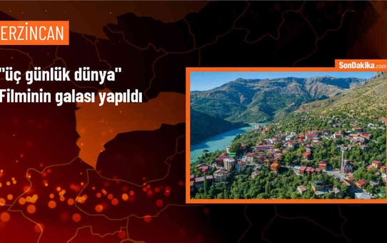 Üç Günlük Dünya Filminin Galası Yapıldı