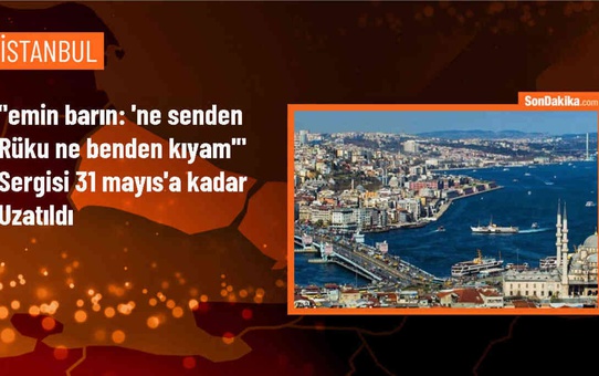 Emin Barın: 'Ne Senden Rüku Ne Benden Kıyam' sergisi uzatıldı