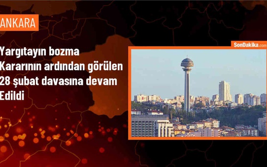 28 Şubat Davası Yeniden Görülmeye Devam Ediyor