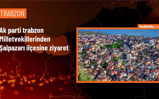 AK Parti Trabzon Milletvekilleri Şalpazarı Belediye Başkanı Refik Kurukız'ı Ziyaret Etti