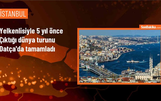 İstanbul'dan 5 yıl önce dünya turuna çıkan Fatih Aksu, Datça'da karşılandı