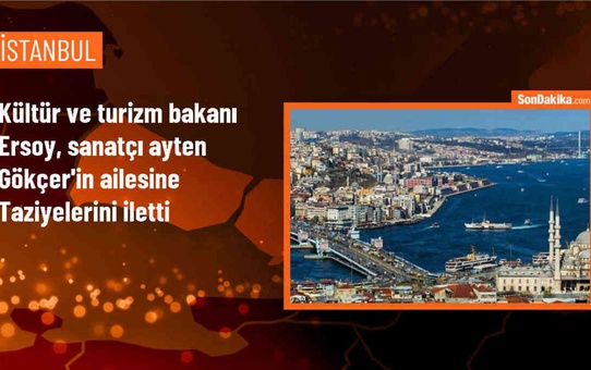 Kültür ve Turizm Bakanı Mehmet Nuri Ersoy, Ayten Gökçer'in ailesiyle taziye için görüştü