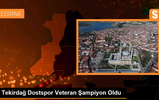 Tekirdağ Dostspor Veteran Şampiyonu