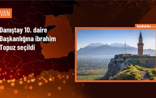 Danıştay 10. Daire Başkanlığına İbrahim Topuz seçildi